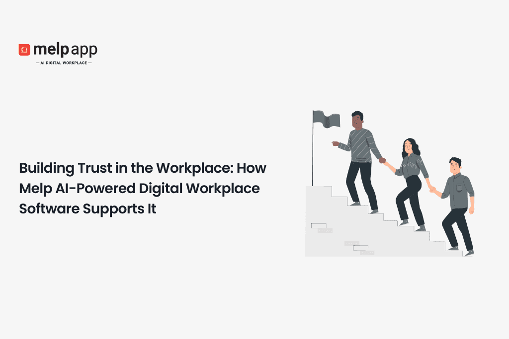 Employees building trust through Melp AI-powered digital workplace collaboration